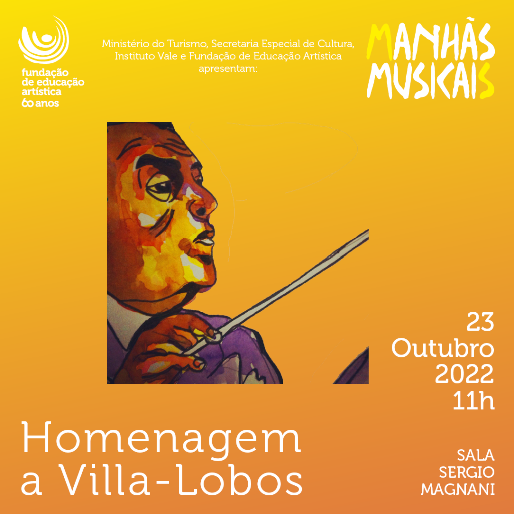 MANHÃS MUSICAIS

23 de Outubro 2022 - 11h
Homenagem a Villa-Lobos

Sala Sérgio Magnani